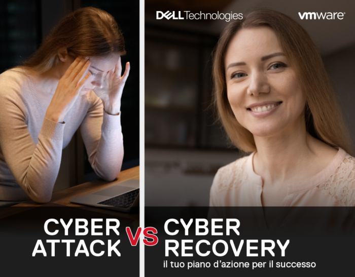 Dell Technologies e VMware | Cyber Attack vs Cyber Recovery: il tuo piano d’azione per il successo