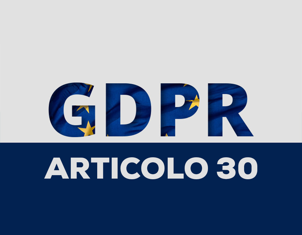 Il Registro delle attività di trattamento oltre l’art.30