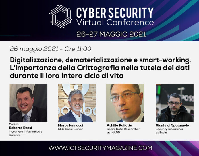 Digitalizzazione, dematerializzazione e smart-working – L’importanza della Crittografia nella tutela dei dati durante il loro intero ciclo di vita – Cyber Security Virtual Conference 2021