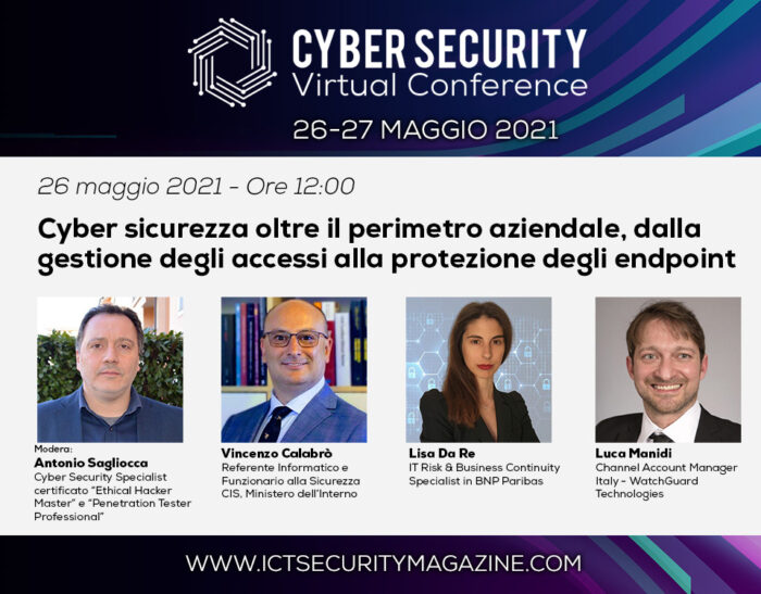 Cyber sicurezza oltre il perimetro aziendale, dalla gestione degli accessi alla protezione degli endpoint – Cyber Security Virtual Conference 2021