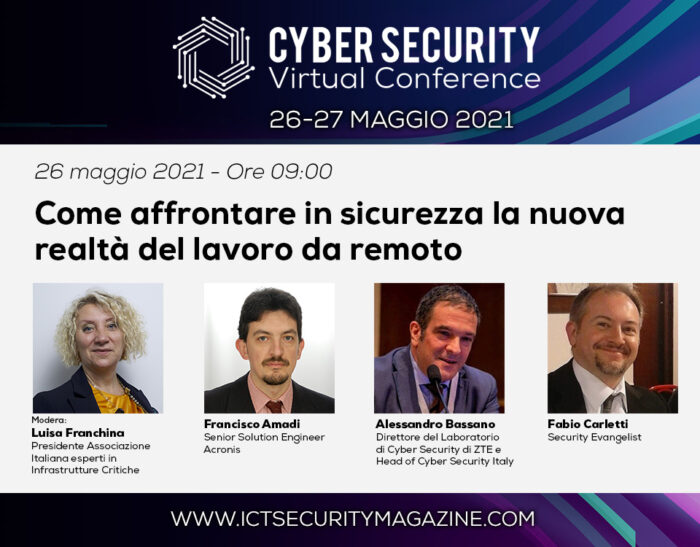 Come affrontare in sicurezza la nuova realtà del lavoro da remoto – Cyber Security Virtual Conference 2021