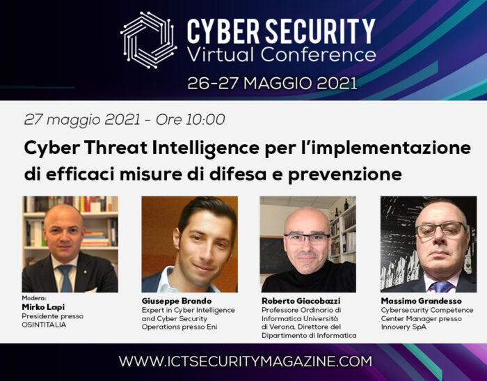 Cyber Threat Intelligence per l’implementazione di efficaci misure di difesa e prevenzione – Cyber Security Virtual Conference 2021
