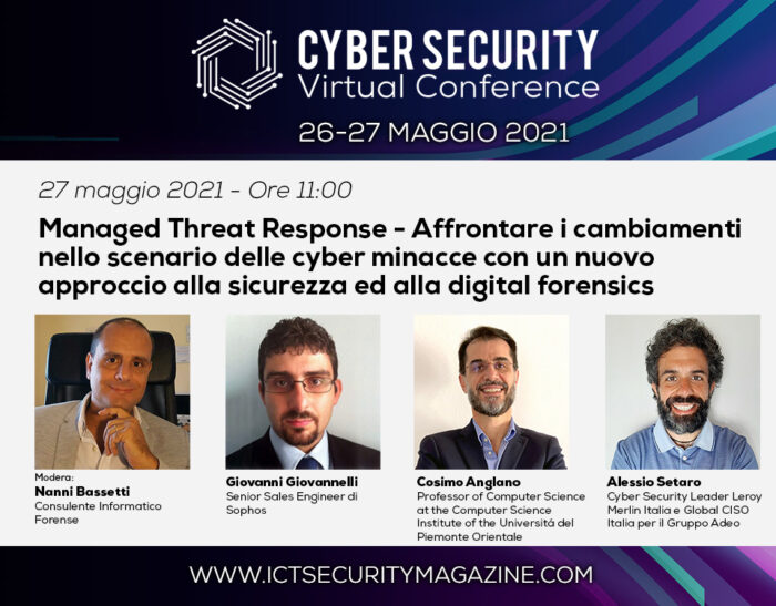 Managed Threat Response – Affrontare i cambiamenti nello scenario delle cyber minacce con un nuovo approccio alla sicurezza ed alla digital forensics – Cyber Security Virtual Conference 2021