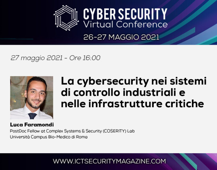 La cybersecurity nei sistemi di controllo industriali e nelle infrastrutture critiche – Cyber Security Virtual Conference 2021