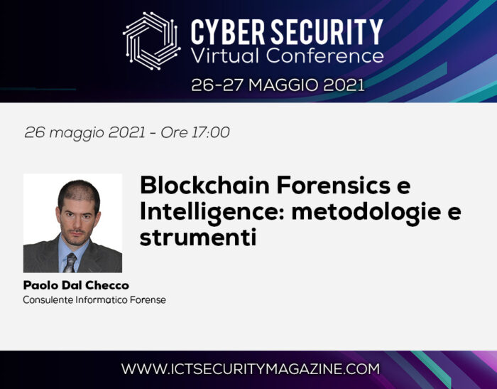 Blockchain Forensics e Intelligence: metodologie e strumenti – Cyber Security Virtual Conference 2021