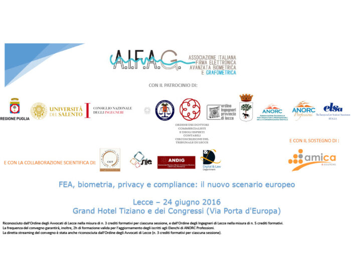 Il prossimo 24 giugno si terrà a Lecce, a partire dalle ore 9.00, il convegno scientifico gratuito “FEA, biometria, privacy e compliance: il nuovo scenario europeo”, promosso dall’associazione AIFAG