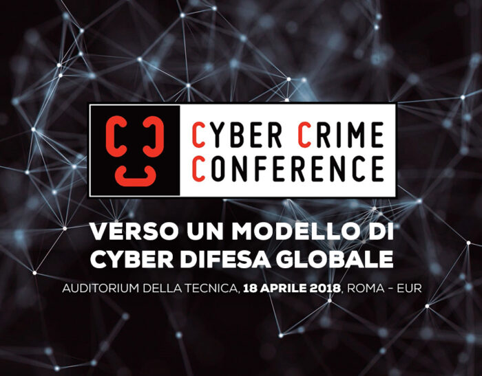 Cyber Warfare, Cyber Defence, Cyber Terrorismo: questo e molto altro al Cyber Crime Conference 2018