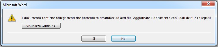 Finestra di avviso di Microsoft Word. Il messaggio avverte che il documento contiene collegamenti che potrebbero rimandare ad altri file, chiedendo se aggiornare il documento con i dati dei file collegati. Sono presenti i pulsanti "Sì", "No" e "Visualizza Guida".