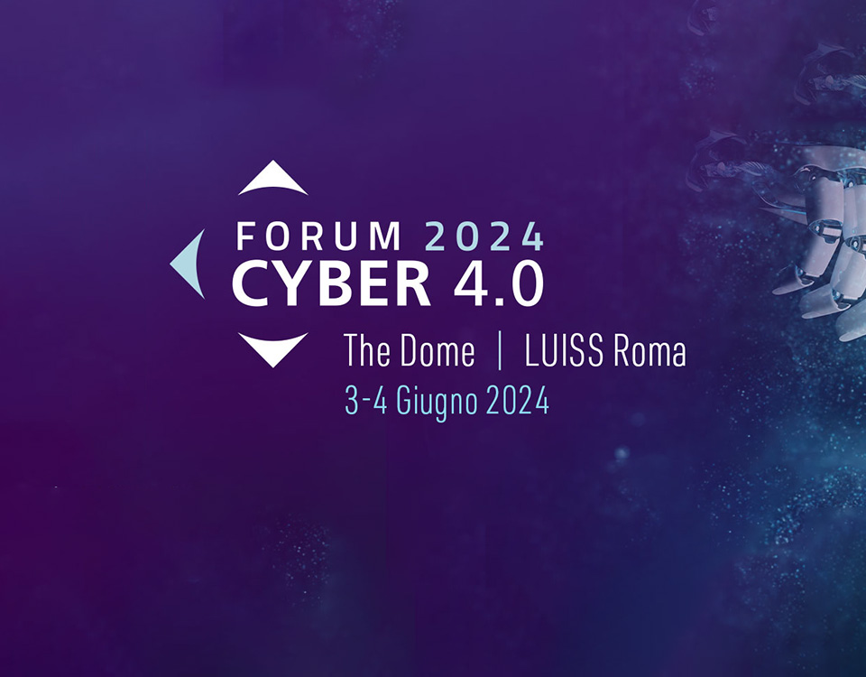 Forum Cyber 4.0, a Roma il 3 e 4 Giugno 2024