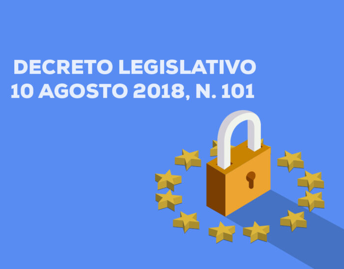 Le principali novità introdotte dal Decreto n. 101 del 10 Agosto del 2018 rispetto agli obblighi previsti dal GDPR 2016/679 e Dlgs 196/03