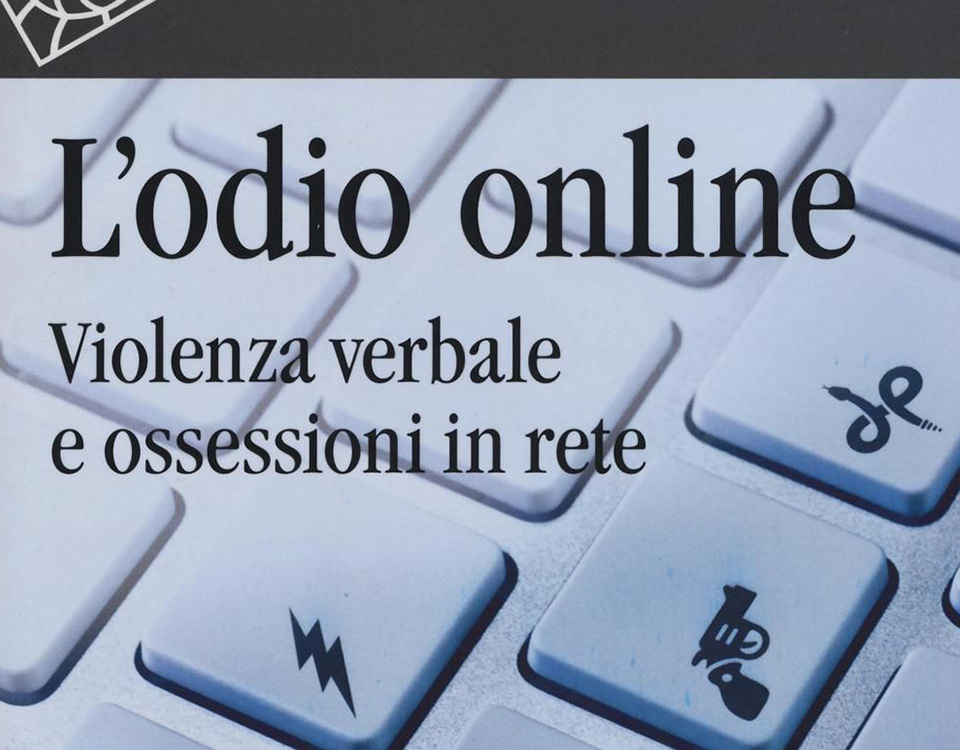 evoluzione dell'odio online da hate speech a cyberbullismo e terrorismo digitale