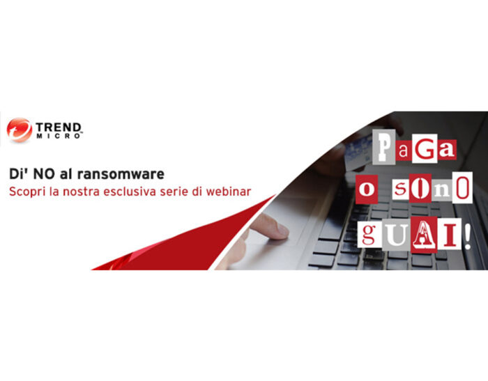 Dì NO al ransomware: l’esclusiva serie di webinar Trend Micro